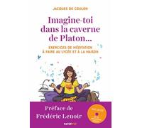 Imagine-Toi Dans La Caverne De Platon - Exercices De Méditation À Faire Au Lycée Et À La Maison (1 Cd Audio)