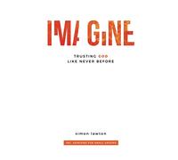 Imagine: Trusting God like never before