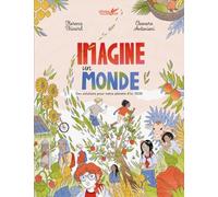 Imagine un monde: Des solutions pour notre planète d’ici 2030