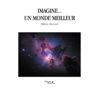 Imagine... un monde meilleur - Miklos Merczel - Baudelaire - broché - Essai