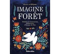Imagine Une Forêt - Modèles Et Inspirations Folkloriques D'europe De L'est