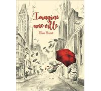 Imagine une ville - Elise Hurst - D'eux - cartonné - Album jeunesse