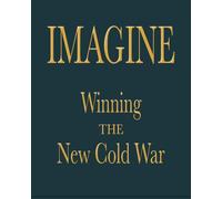 IMAGINE: Winning the New Cold War