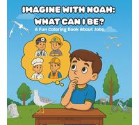 Imagine with Noah: What Can I Be?: A Fun Coloring Book About Jobs