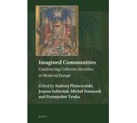 Imagined Communities: Constructing Collective Identities In Medieval Europe