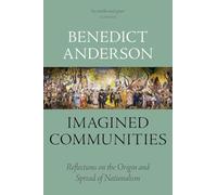 Imagined Communities: Reflections on the Origin and Spread of Nationalism