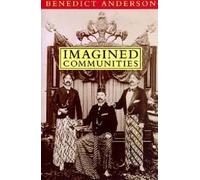 Imagined Communities: Reflections on the Origin and Spread of Nationalism