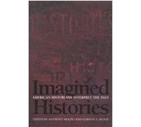 Imagined Histories Anthony Mohlo, Gordon S. Wood (Auteur)