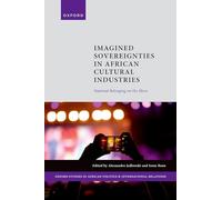 Imagined Sovereignties in African Cultural Industries: National Belonging on the Move