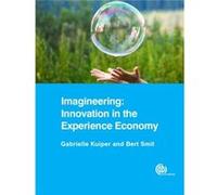 Imagineering Innovation in the Experience Economy by Smit & Bert NHTV University of Applied Sciences & the Netherlands Gabrielle Kuiper (Auteur)