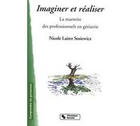 Imaginer et realiser-marmite des professionnels en geriatrie SOSIEWIC LAIREZ (Auteur)