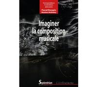 Imaginer la composition musicale Maxime Mckinley (Auteur), Pascal Dusapin (Auteur)