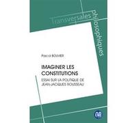 Imaginer les constitutions Pascal Bouvier (Auteur)