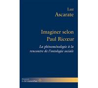 Imaginer selon Paul Ricoeur: La phénoménologie à la rencontre de l'ontologie sociale