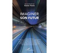 Imaginer son futur - Xavier Pavie - L'harmattan - broché - Essai