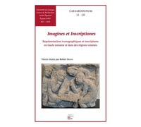 Imagines et Inscriptiones Représentations iconographiques et inscriptions en Gaule romaine et dans des régions voisines - Robert Bedon - Presses Universitaire Limoges - broché - Etude