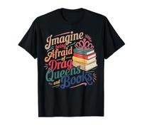 Imaginez avoir peur de Drag Queens And Books LGBT Pride T-Shirt