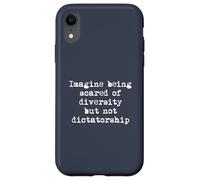 Imaginez Avoir Peur de la diversité et Non de la Dictature Coque pour iPhone XR
