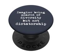 Imaginez Avoir Peur de la diversité et Non de la Dictature PopSockets PopGrip Adhésif