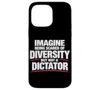 Imaginez Avoir Peur de la diversité mais Pas de la Dictature Coque pour iPhone 14 Pro Max