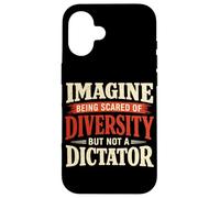 Imaginez Avoir Peur de la diversité mais Pas de la Dictature Coque pour iPhone 16