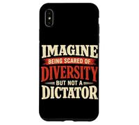 Imaginez Avoir Peur de la diversité mais Pas de la Dictature Coque pour iPhone XS Max