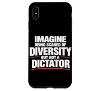 Imaginez Avoir Peur de la diversité mais Pas de la Dictature Coque pour iPhone XS Max
