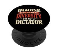 Imaginez Avoir Peur de la diversité mais Pas de la Dictature PopSockets PopGrip Adhésif