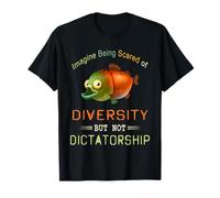Imaginez Avoir Peur de la diversité mais Pas de la Dictature T-Shirt