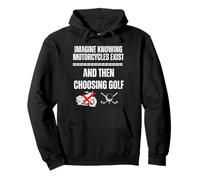 Imaginez Savoir Que Les Motos existent et Ensuite Choisir Le Golf Sweat à Capuche