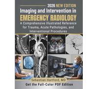Imaging and Intervention in Emergency Radiology: A Comprehensive Illustrated Reference for Trauma, Acute Pathologies, and Interventional Procedures