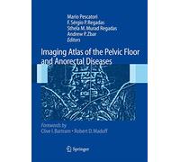 Imaging Atlas of the Pelvic Floor and Anorectal Diseases