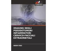 IMAGING DEGLI PSEUDOTUMORI INFIAMMATORI CERVICO-FACCIALI EXTRAORBITALI