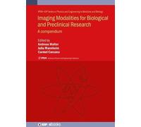 Imaging Modalities For Biological And Preclinical Research: A Compendium, Volume 1