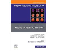 Imaging of the Hand and Wrist: An Issue of Magnetic Resonance Imaging Clinics of North America
