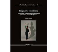 Imaginierte Traditionen: Eine Diachrone Ethnographie Uber Das Bewahren Performativer Kunste in Kambodscha