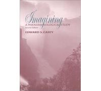 Imagining : A Phenomenological Study Studies In Continental Thought