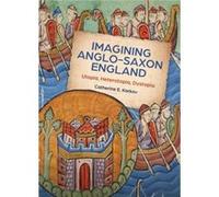Imagining AngloSaxon England by Catherine E. Karkov Catherine E. Karkov (Auteur)