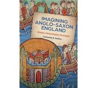Imagining AngloSaxon England by Catherine E. Karkov Catherine E. Karkov (Auteur)