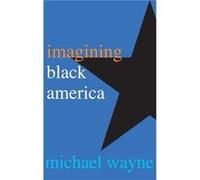 Imagining Black America - Michael Wayne - Yale University Press - Livre en Anglais - Hardback Michael WayneMichael Wayne (Auteur)