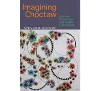 Imagining Choctaw: Survivance and Settler Colonialism