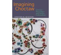 Imagining Choctaw Survivance and Settler Colonialism - Steven B. Sexton - UNM Press - ebook (ePub) - Livre