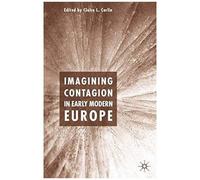 Imagining Contagion In Early Modern Europe Claire L. Carlin (Auteur)