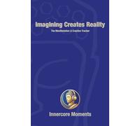 Imagining Creates Reality: The Manifestation & Creation Tracker