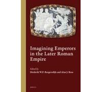Imagining Emperors In The Later Roman Empire