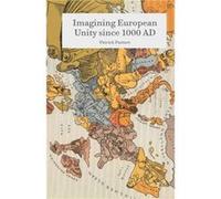 Imagining European Unity since 1000 AD by Patrick Pasture Patrick Pasture, (Auteur)