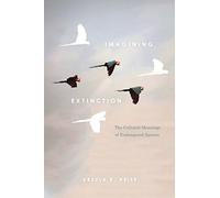 Imagining Extinction: The Cultural Meanings of Endangered Species