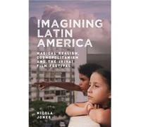 Imagining Latin America by Nicola Author Jones Nicola Jones (Auteur)