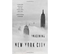 Imagining New York City: Literature, Urbanism, and the Visual Arts, 1890-1940 - [Version Originale] Inconnu (Auteur)