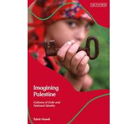Imagining Palestine: Cultures of Exile and National Identity